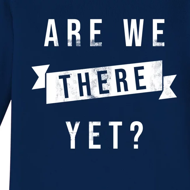 Are We There Yet Travel Road Trip Baby Long Sleeve Bodysuit