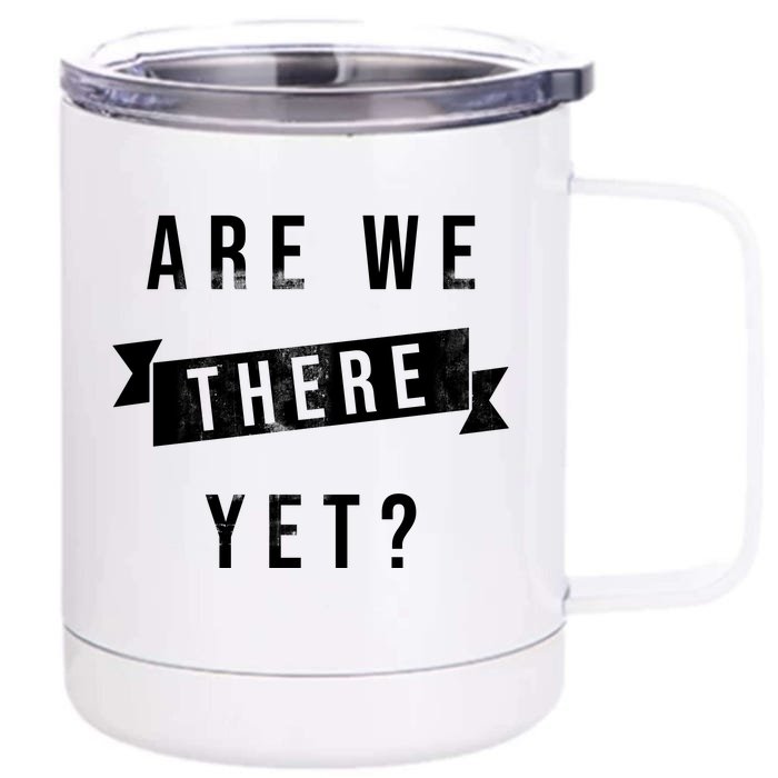 Are We There Yet Travel Road Trip Front & Back 12oz Stainless Steel Tumbler Cup