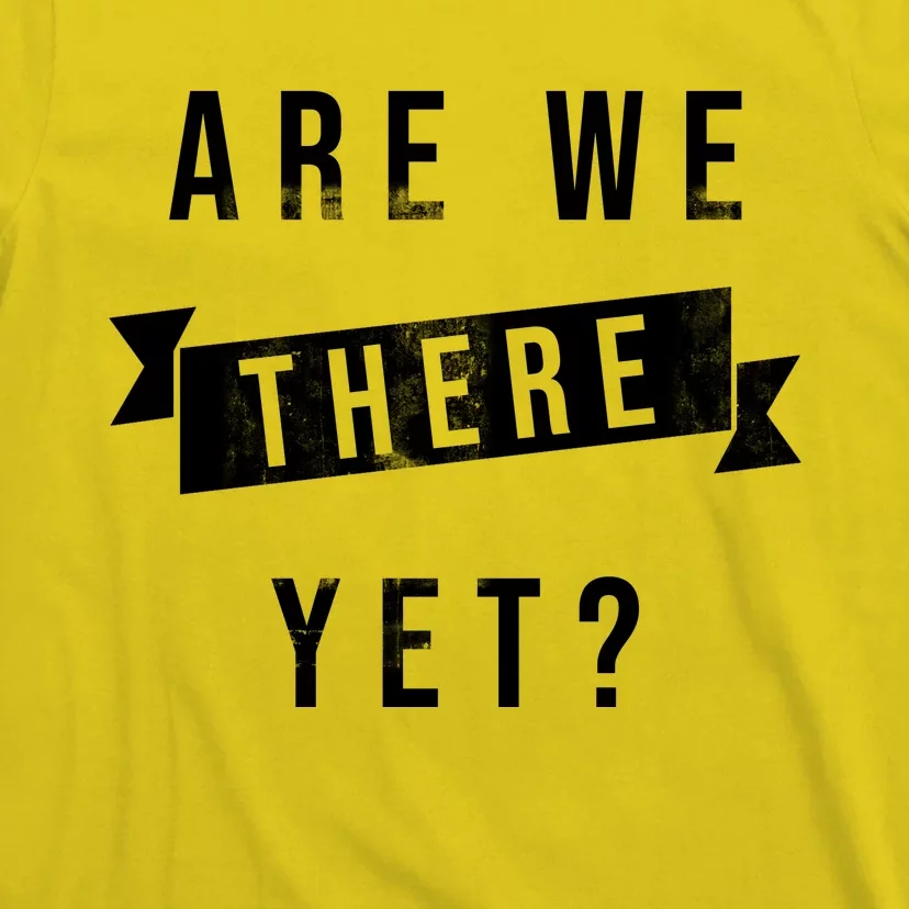 Are We There Yet Travel Road Trip T-Shirt