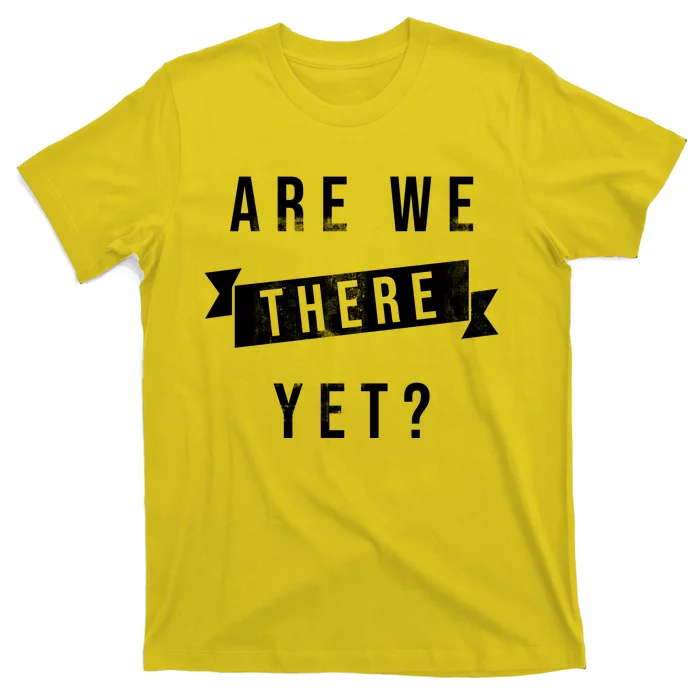 Are We There Yet Travel Road Trip T-Shirt