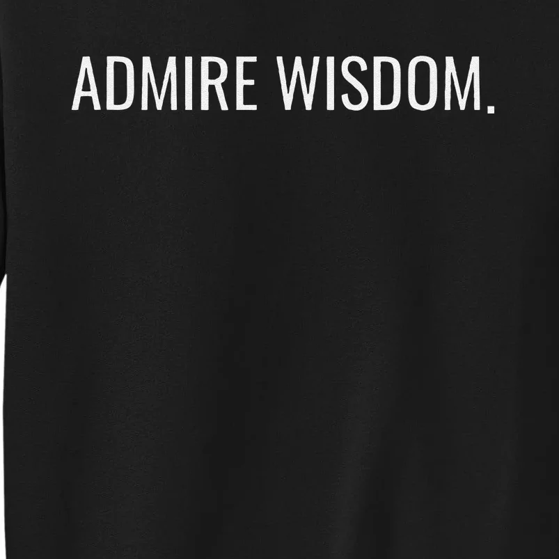 Achieve Wisdom Wise Optimistic And Inspirational Message Tall Sweatshirt