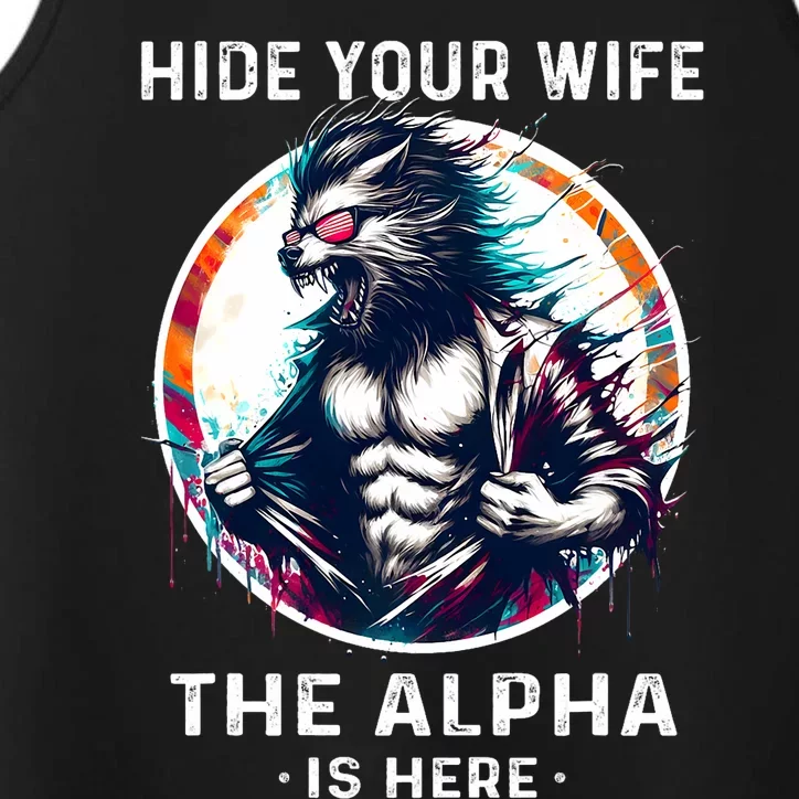 Alpha Wolf Werewolf Meme For Wolf Meme Hide Your Wife The Alpha Is Here Performance Tank