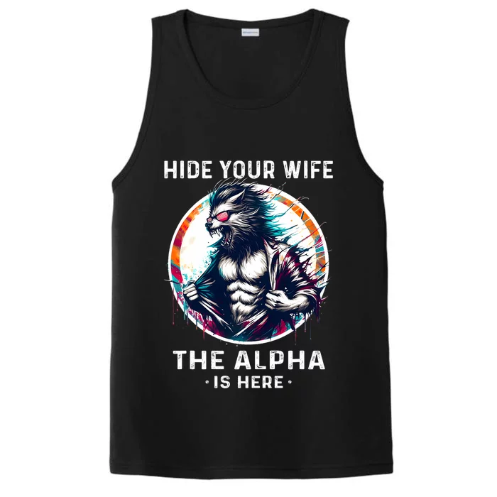 Alpha Wolf Werewolf Meme For Wolf Meme Hide Your Wife The Alpha Is Here Performance Tank