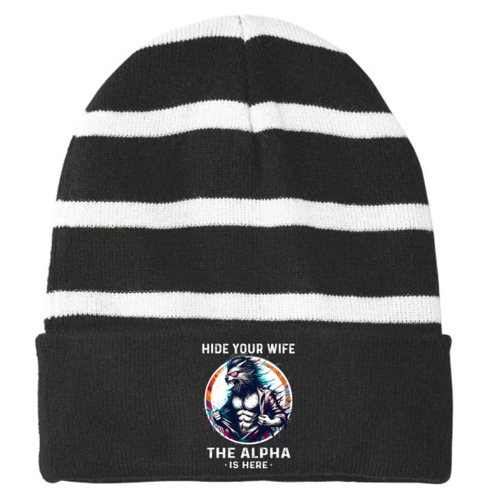 Alpha Wolf Werewolf Meme For Wolf Meme Hide Your Wife The Alpha Is Here Striped Beanie with Solid Band