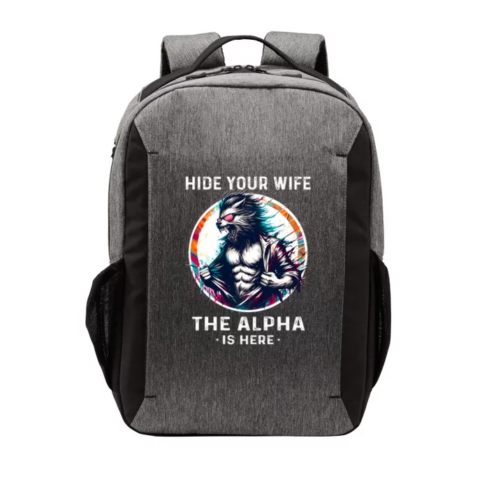 Alpha Wolf Werewolf Meme For Wolf Meme Hide Your Wife The Alpha Is Here Vector Backpack