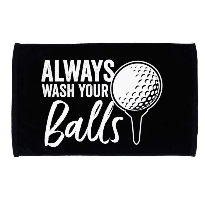 Always Wash Your Balls Golf Funny Golfing Sport Lover Microfiber Hand Towel