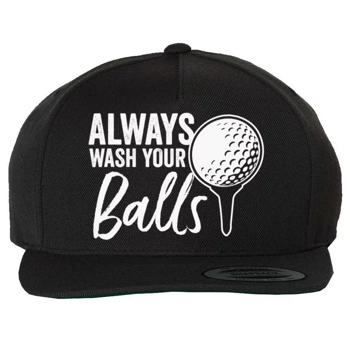 Always Wash Your Balls Golf Funny Golfing Sport Lover Wool Snapback Cap