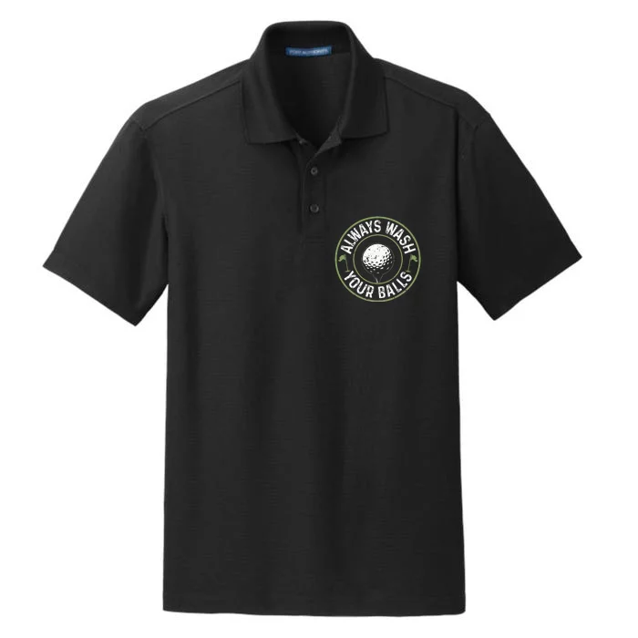 Always Wash Your Balls Golf Lover Golfer Golfing Life Dry Zone Grid Performance Polo