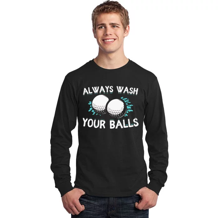 Always Wash Your Balls Golf Player Golf Lover Cute Awesom Tall Long Sleeve T-Shirt