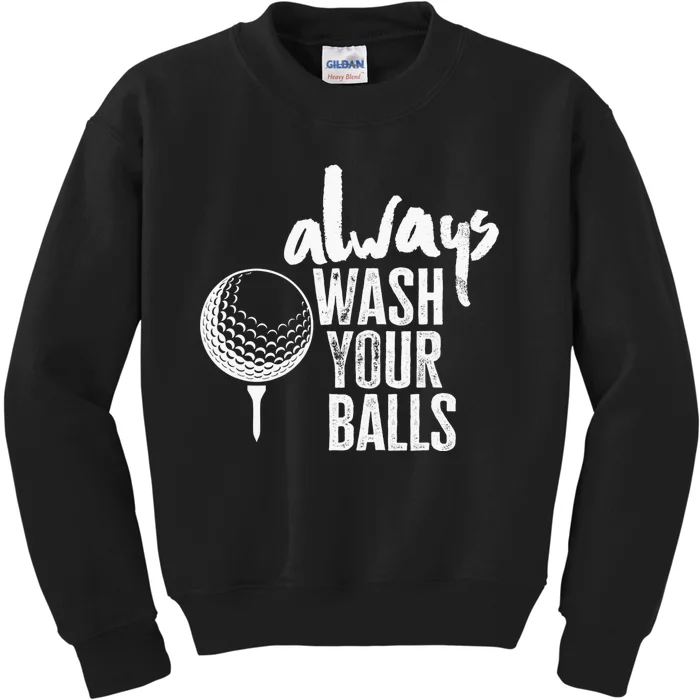 Always wash your balls Quote for a Golf Buddy Kids Sweatshirt