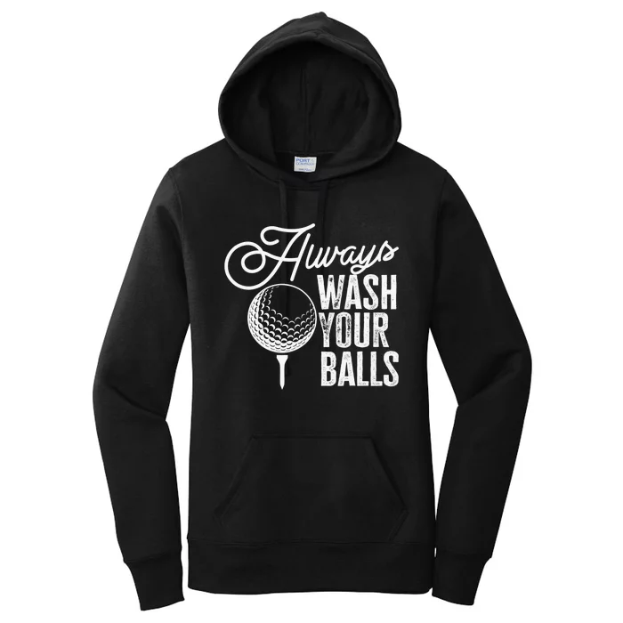 Always wash your balls Quote for a Golf Player Women's Pullover Hoodie