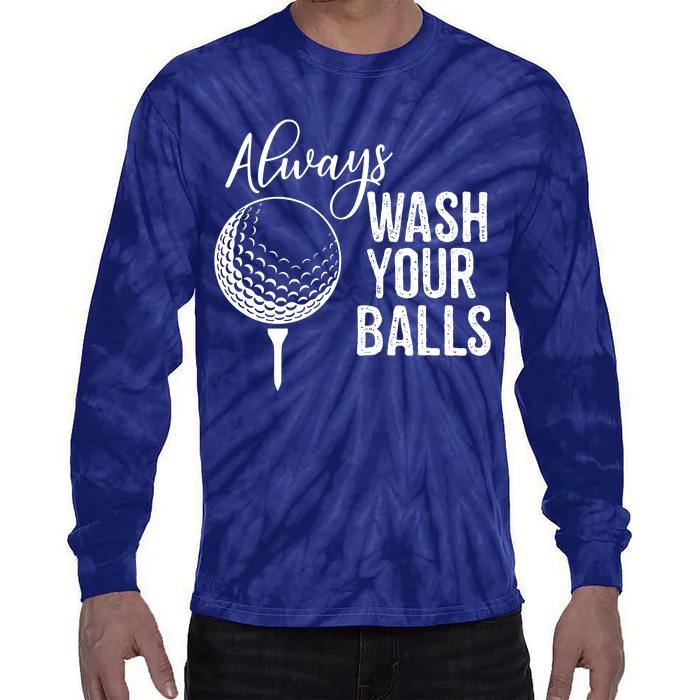 Always Wash Your Balls Golf Tie-Dye Long Sleeve Shirt