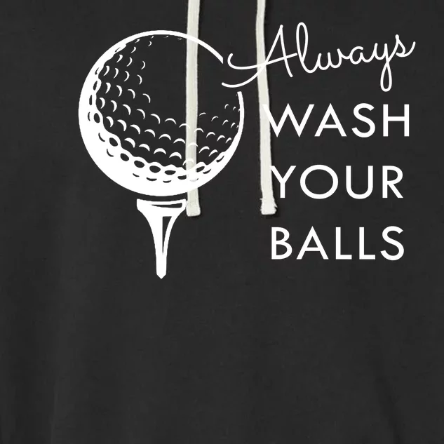 Always Wash Your Balls Funny Golf Garment-Dyed Fleece Hoodie