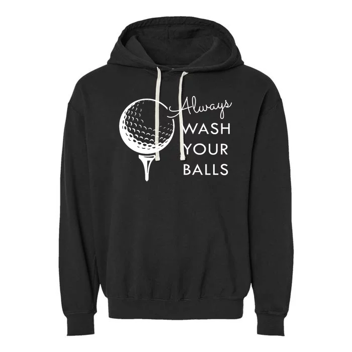 Always Wash Your Balls Funny Golf Garment-Dyed Fleece Hoodie