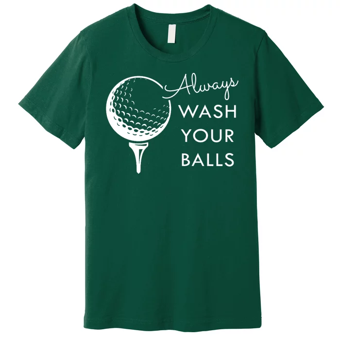 Always Wash Your Balls Funny Golf Premium T-Shirt