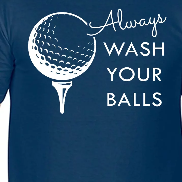 Always Wash Your Balls Funny Golf Comfort Colors T-Shirt