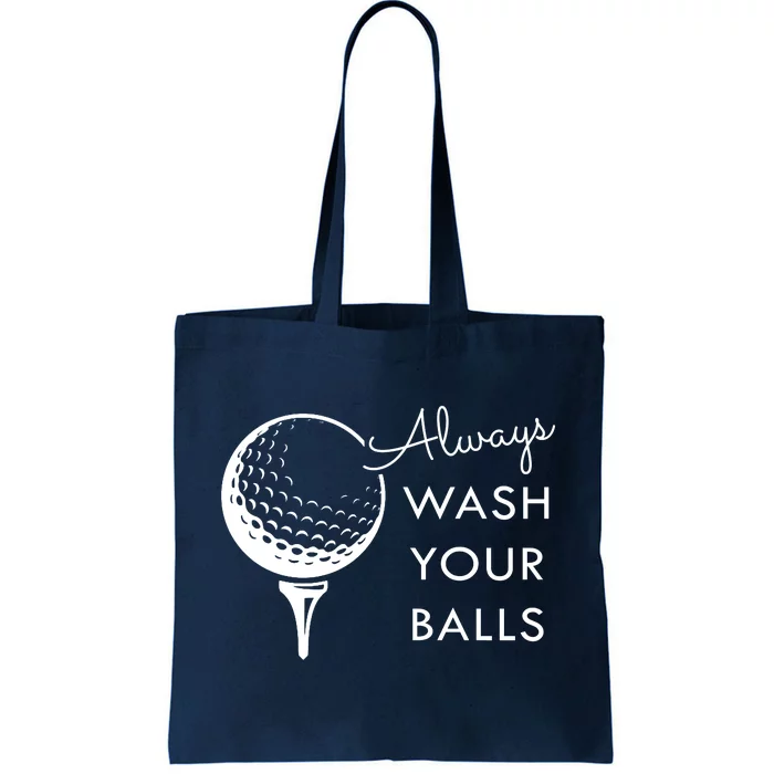 Always Wash Your Balls Funny Golf Tote Bag