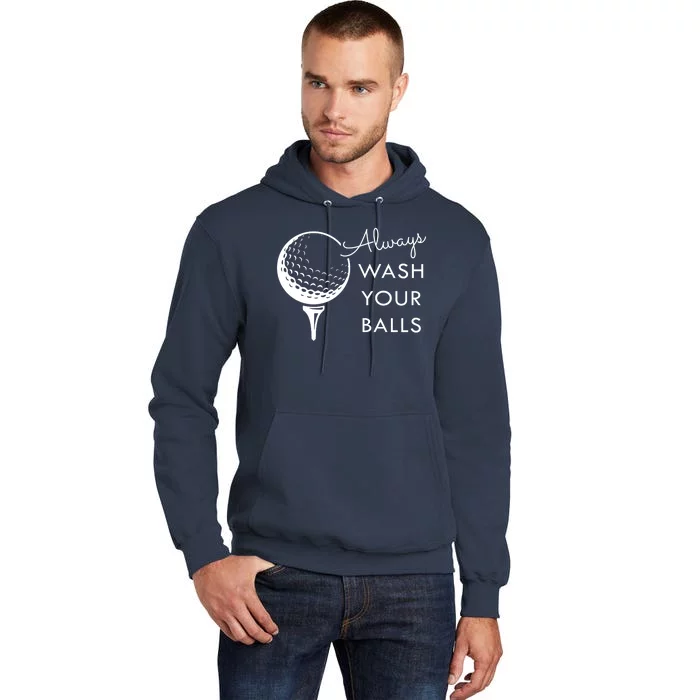 Always Wash Your Balls Funny Golf Tall Hoodie