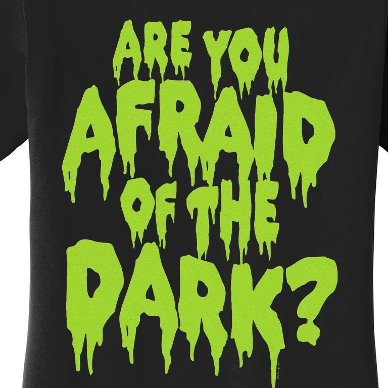 Are You Afraid Of The Dark Slime Logo Women's T-Shirt