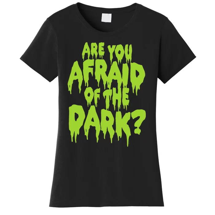 Are You Afraid Of The Dark Slime Logo Women's T-Shirt