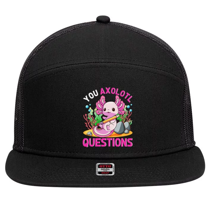 Axolotl-Shirt You Axolotl Questions Cute Funny 7 Panel Mesh Trucker Snapback Hat