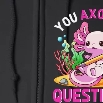 Axolotl-Shirt You Axolotl Questions Cute Funny Full Zip Hoodie