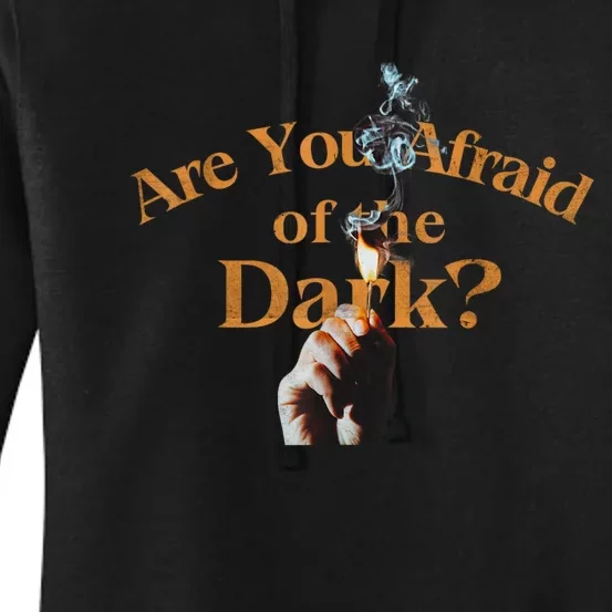 Are You Afraid Of Dark Quotes Women's Pullover Hoodie