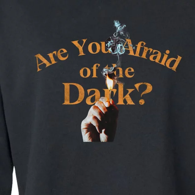 Are You Afraid Of Dark Quotes Cropped Pullover Crew