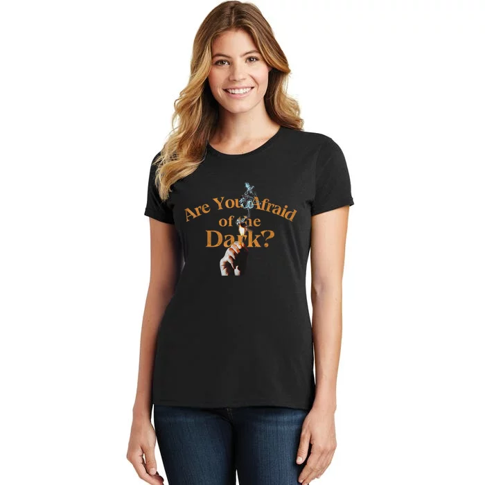 Are You Afraid Of Dark Quotes Women's T-Shirt