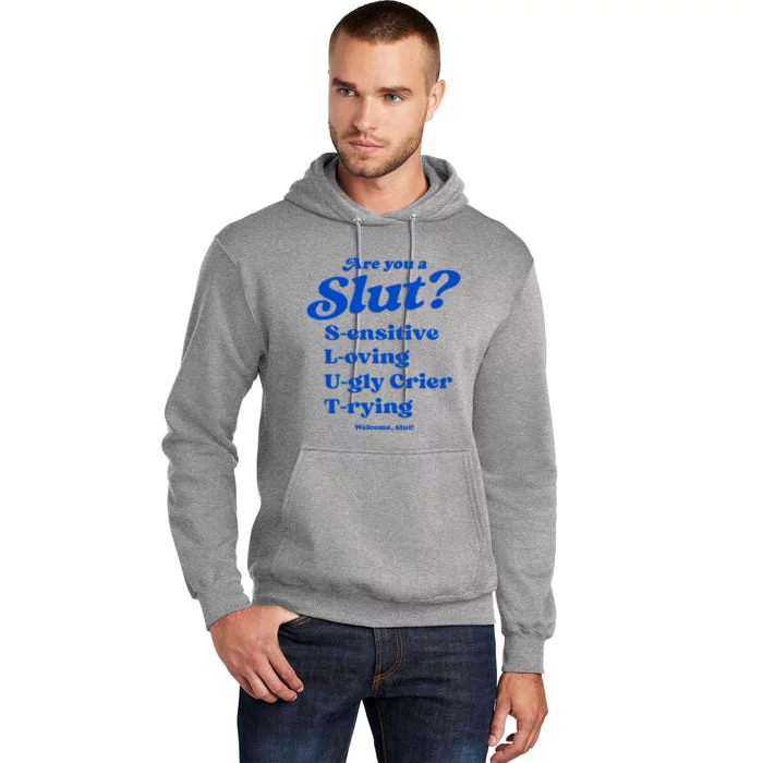 Are You A Slut Sensitive Loving Ugly Crier Trying Tall Hoodie