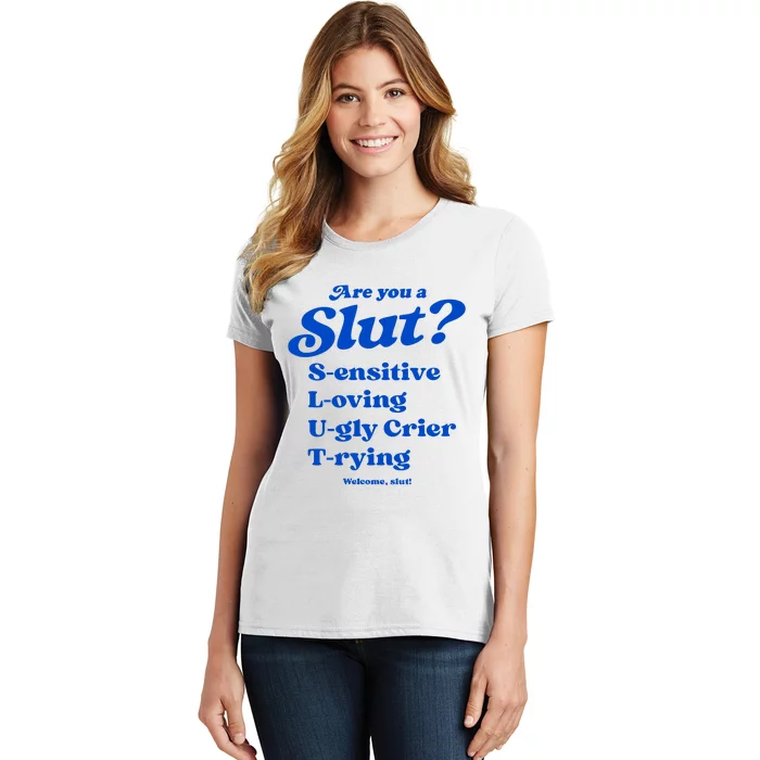 Are You A Slut Sensitive Loving Ugly Crier Trying Women's T-Shirt