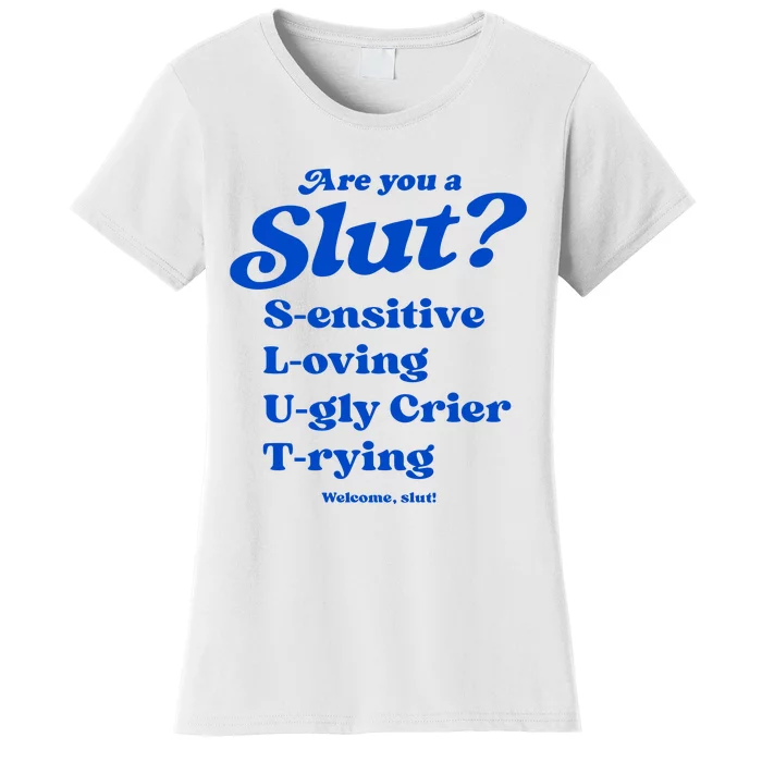 Are You A Slut Sensitive Loving Ugly Crier Trying Women's T-Shirt