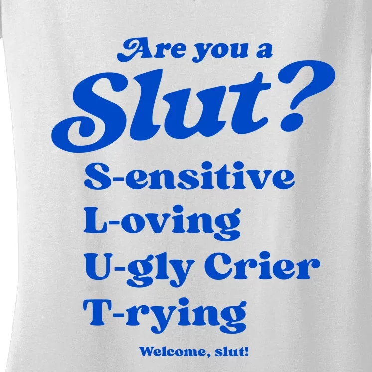 Are You A Slut Sensitive Loving Ugly Crier Trying Women's V-Neck T-Shirt