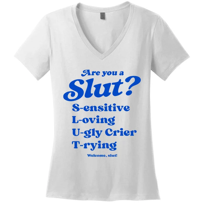 Are You A Slut Sensitive Loving Ugly Crier Trying Women's V-Neck T-Shirt