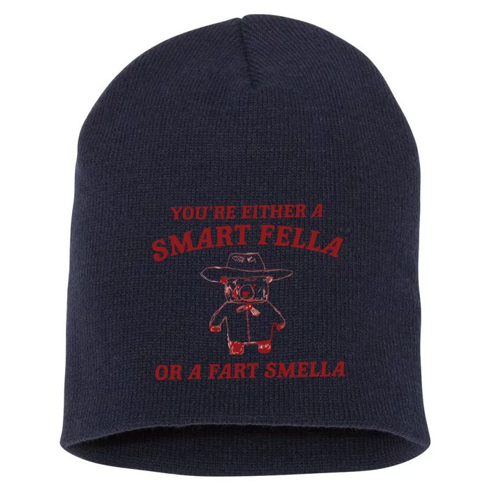 Are You A Smart Fella Or Fart Smella Short Acrylic Beanie