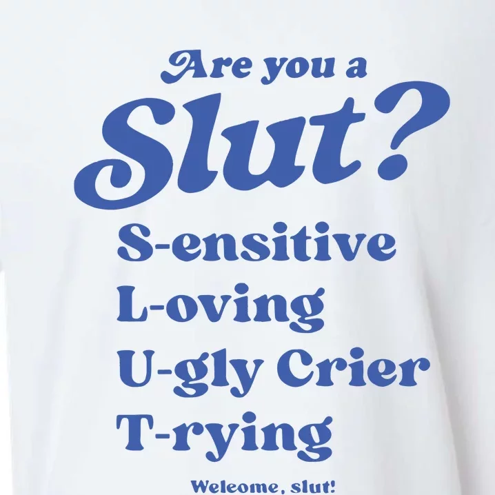 Are You A Slut LOving SEnsitive UGly Crier TRying Welcome Slut Sueded Cloud Jersey T-Shirt