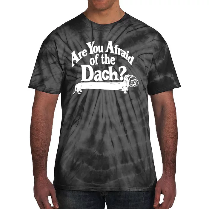 Are You Afraid Of The Dach Funny Dachshund Dog Halloween Tie-Dye T-Shirt