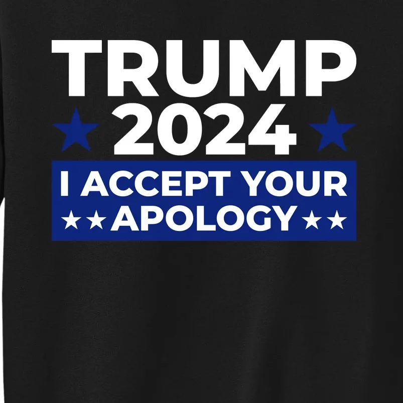 Accept Your Apology 2024 Statement Tall Sweatshirt