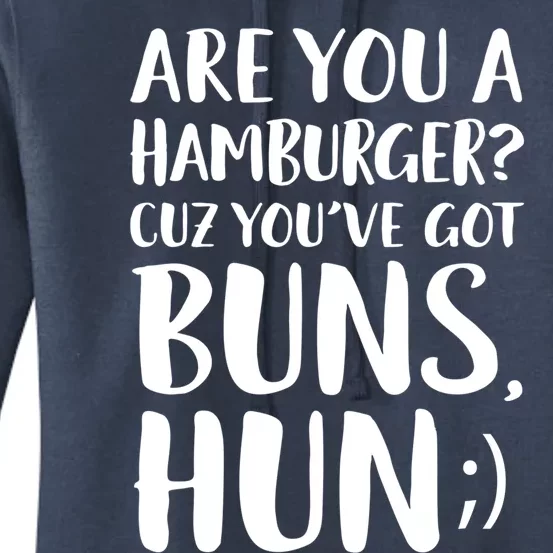 Are You A Hamburger Cuz You Gor Buns Funny Pick Up Line Gift Women's Pullover Hoodie