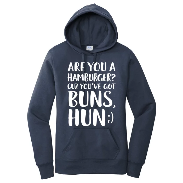 Are You A Hamburger Cuz You Gor Buns Funny Pick Up Line Gift Women's Pullover Hoodie