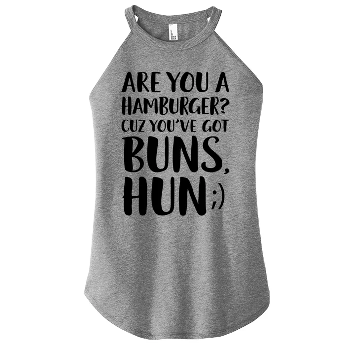 Are You A Hamburger Cuz You Gor Buns Funny Pick Up Line Gift Women’s Perfect Tri Rocker Tank