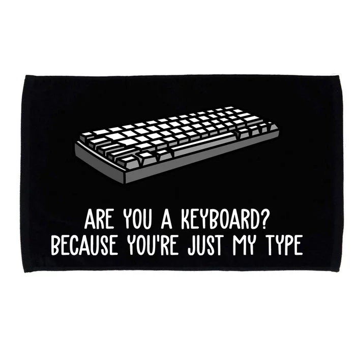 Are You A Keyboard Because You're Just My Type Funny Microfiber Hand Towel