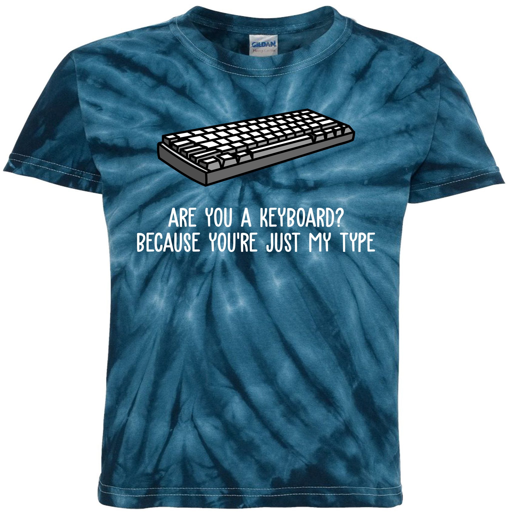 Are You A Keyboard Because You're Just My Type Funny Kids Tie-Dye T ...