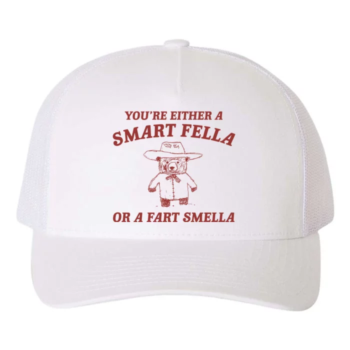 Are You A Smart Fella Or Fart Smella Yupoong Adult 5-Panel Trucker Hat