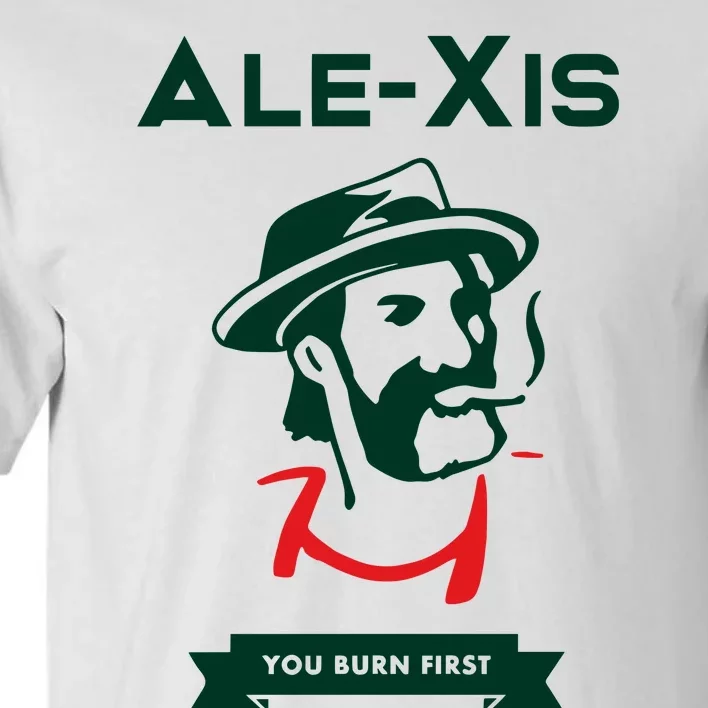 Alexis You Burn First Tall T-Shirt