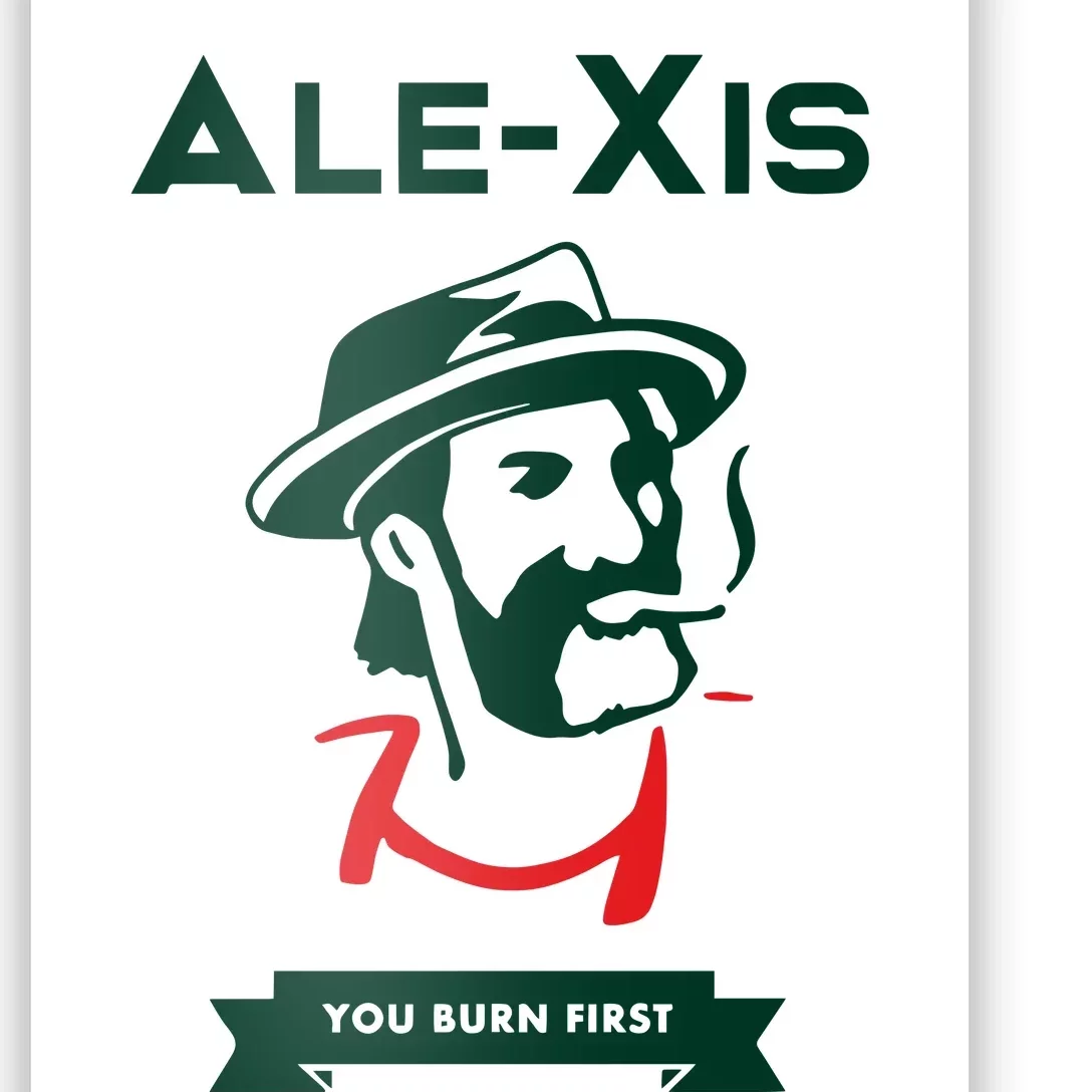 Alexis You Burn First Poster