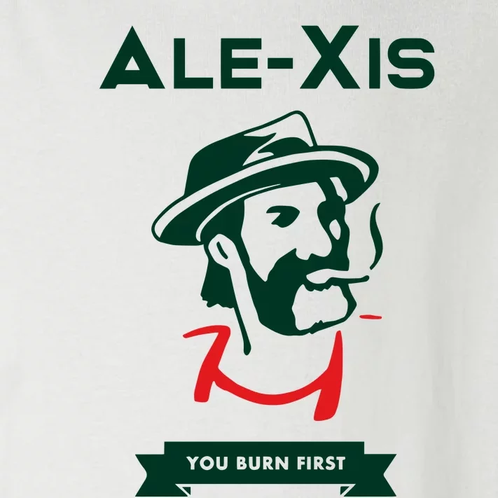 Alexis You Burn First Toddler Long Sleeve Shirt