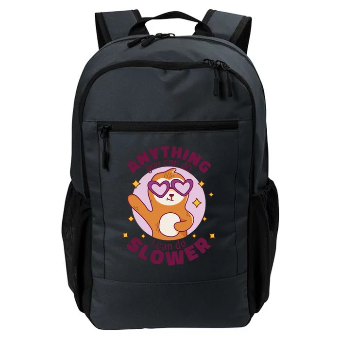 Anything You Can Do I Can Do Slower Sloth Daily Commute Backpack