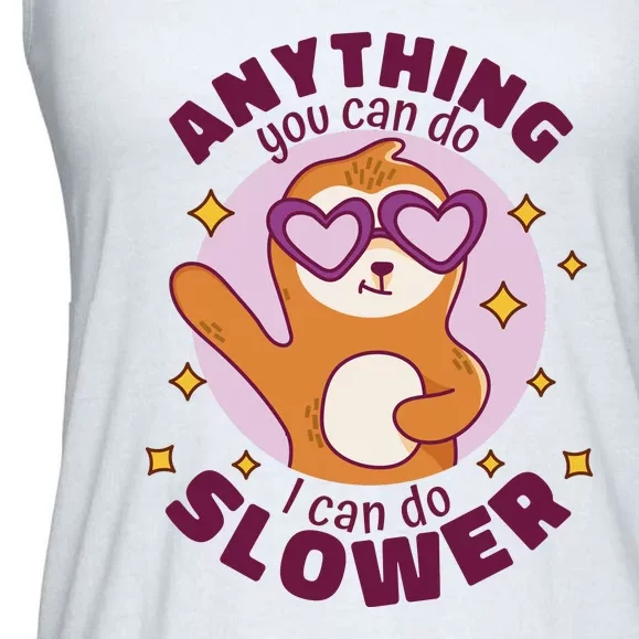 Anything You Can Do I Can Do Slower Sloth Ladies Essential Flowy Tank