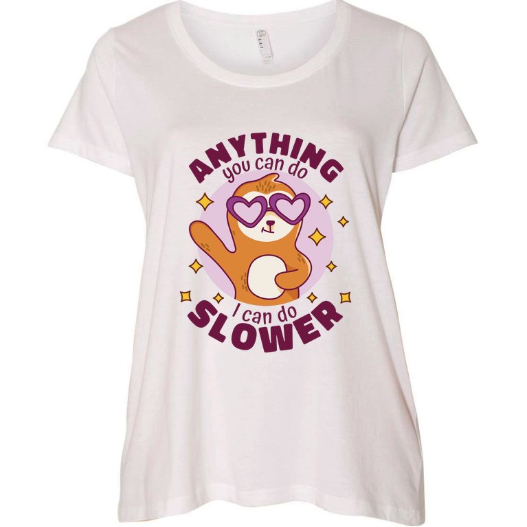 Anything You Can Do I Can Do Slower Sloth Women's Plus Size T-Shirt